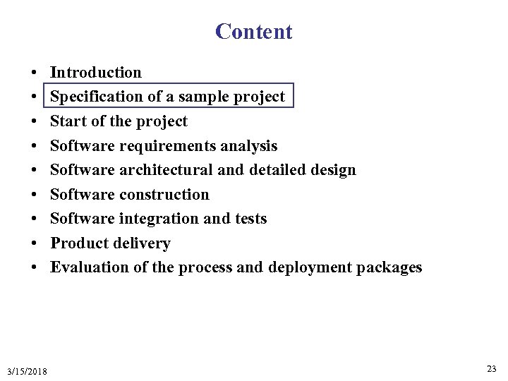 Content • • • 3/15/2018 Introduction Specification of a sample project Start of the