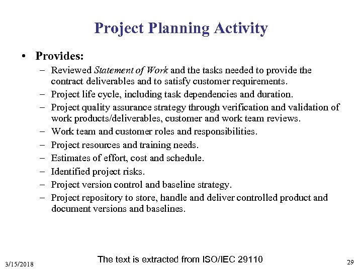 Project Planning Activity • Provides: – Reviewed Statement of Work and the tasks needed