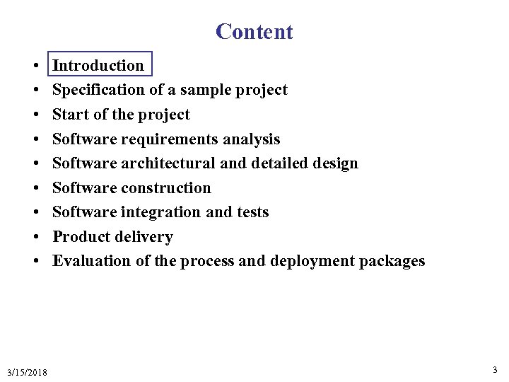 Content • • • 3/15/2018 Introduction Specification of a sample project Start of the