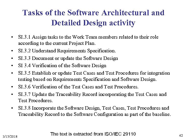 Tasks of the Software Architectural and Detailed Design activity • SI. 3. 1 Assign