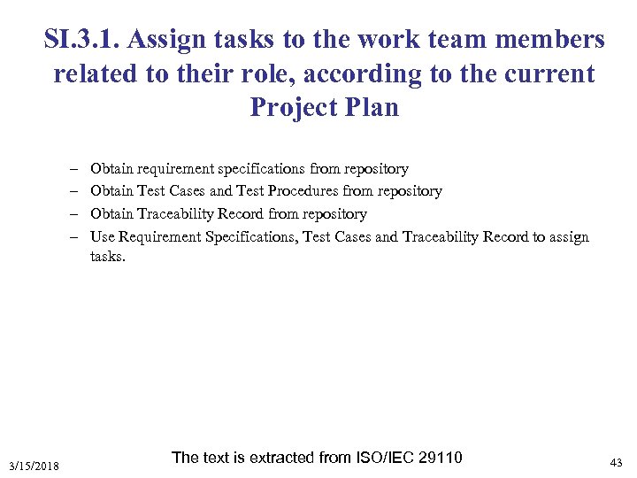 SI. 3. 1. Assign tasks to the work team members related to their role,