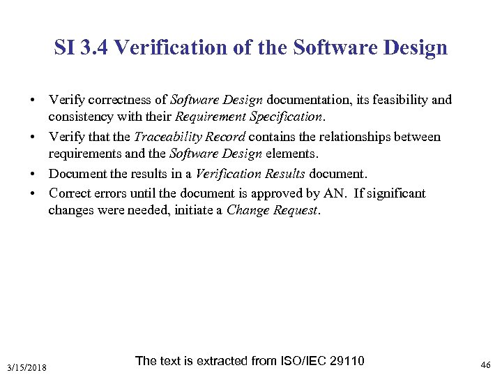 SI 3. 4 Verification of the Software Design • Verify correctness of Software Design