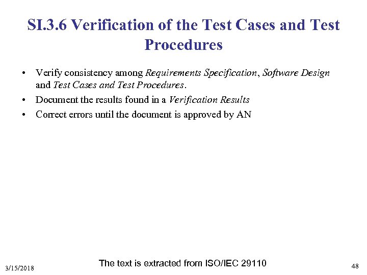 SI. 3. 6 Verification of the Test Cases and Test Procedures • Verify consistency