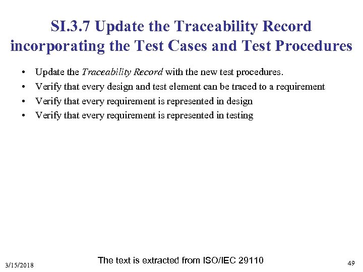 SI. 3. 7 Update the Traceability Record incorporating the Test Cases and Test Procedures