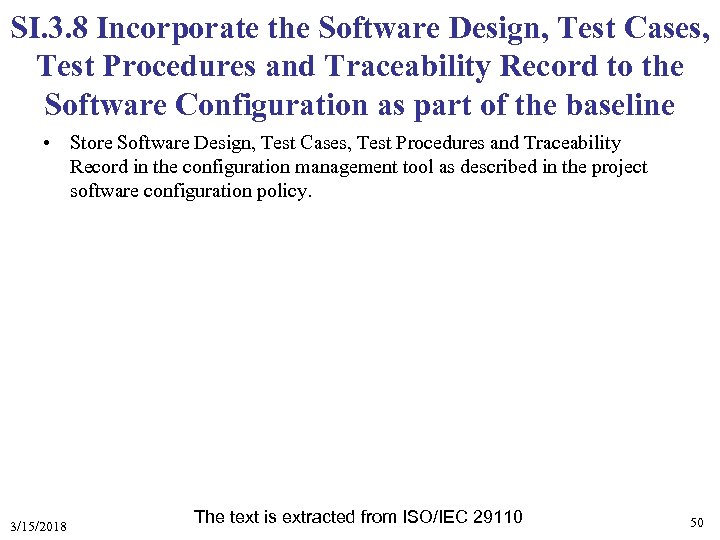 SI. 3. 8 Incorporate the Software Design, Test Cases, Test Procedures and Traceability Record