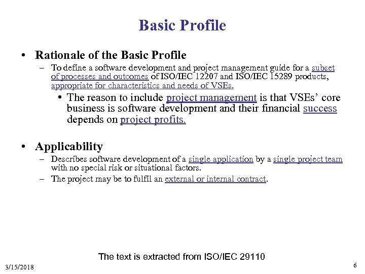 Basic Profile • Rationale of the Basic Profile – To define a software development