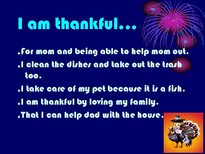I am thankful. . . , For mom and being able to help mom