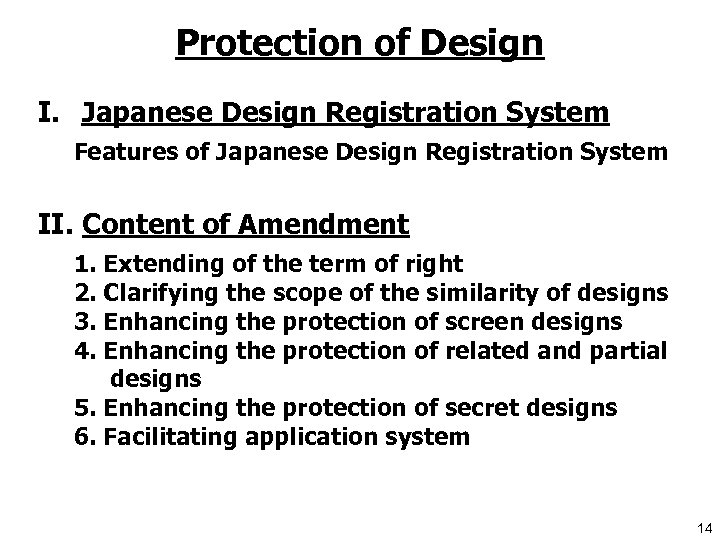Protection of Design I. Japanese Design Registration System Features of Japanese Design Registration System