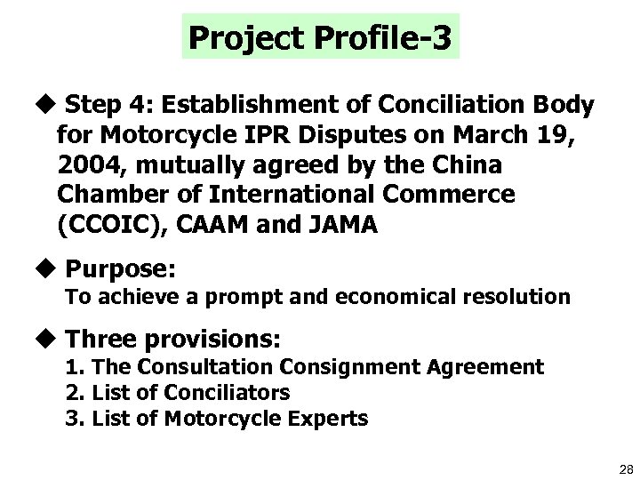 Project Profile-3 u Step 4: Establishment of Conciliation Body for Motorcycle IPR Disputes on