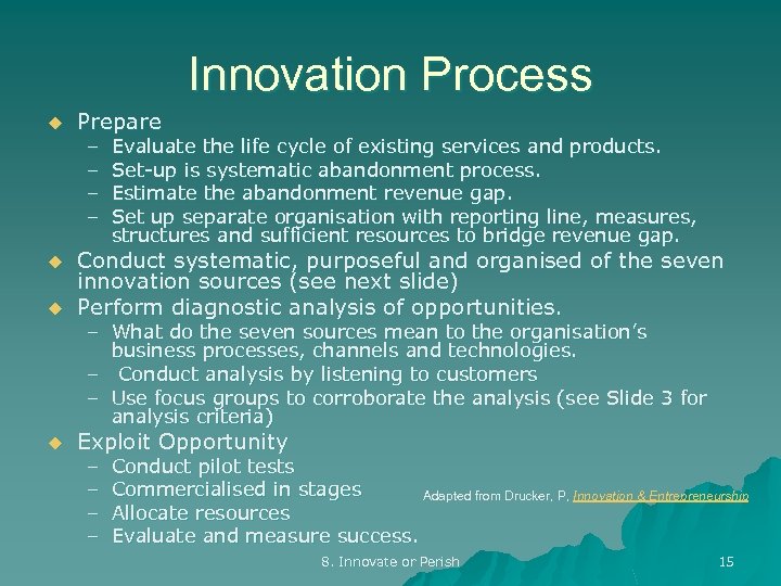 Innovation Process u Prepare – – Evaluate the life cycle of existing services and