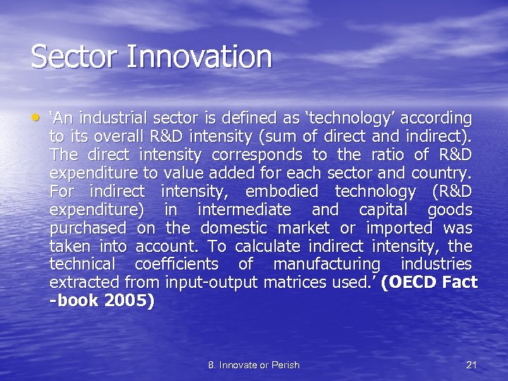 Sector Innovation • ‘An industrial sector is defined as ‘technology’ according to its overall