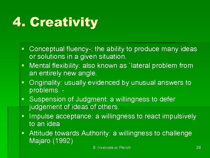 4. Creativity § Conceptual fluency-: the ability to produce many ideas or solutions in