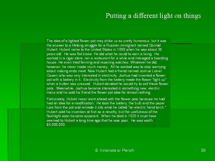 Putting a different light on things The idea of a lighted flower pot may