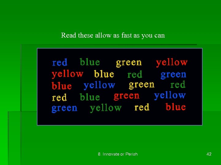 Read these allow as fast as you can 8. Innovate or Perish 42 