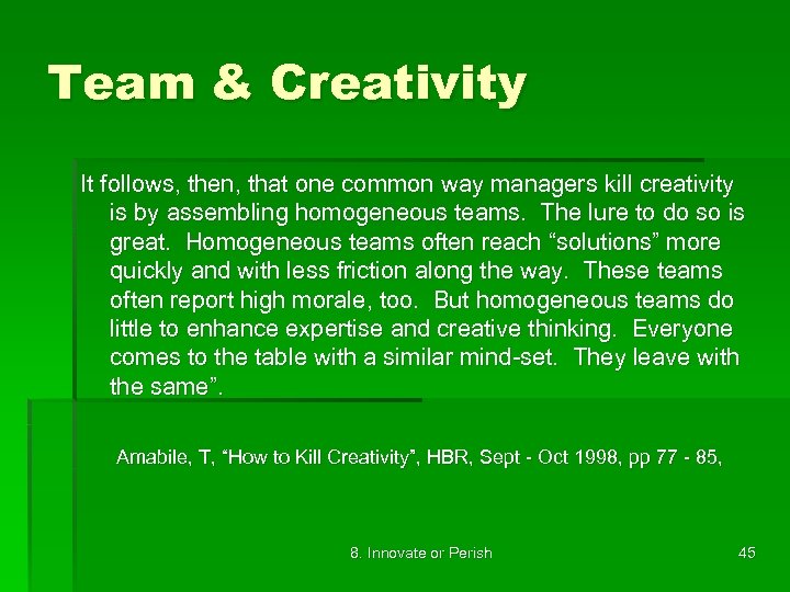 Team & Creativity It follows, then, that one common way managers kill creativity is