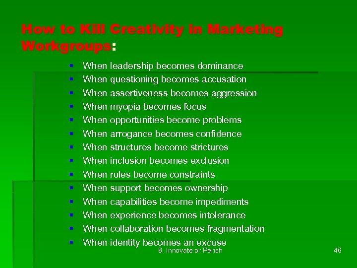 How to Kill Creativity in Marketing Workgroups: § § § § When leadership becomes