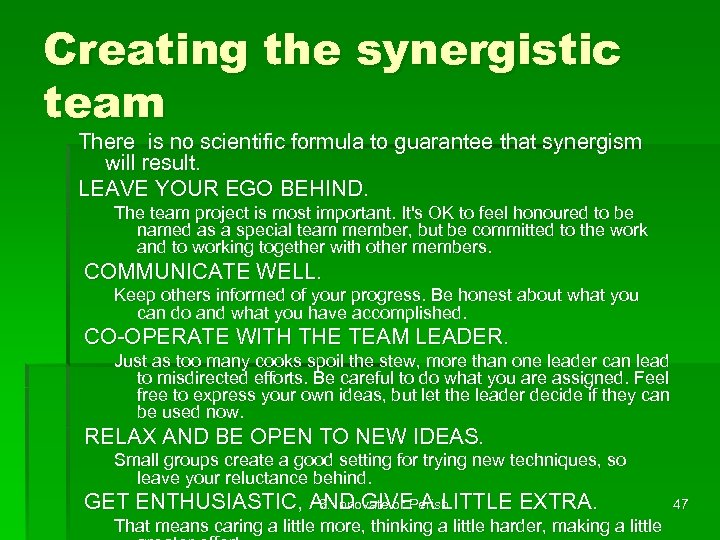 Creating the synergistic team There is no scientific formula to guarantee that synergism will
