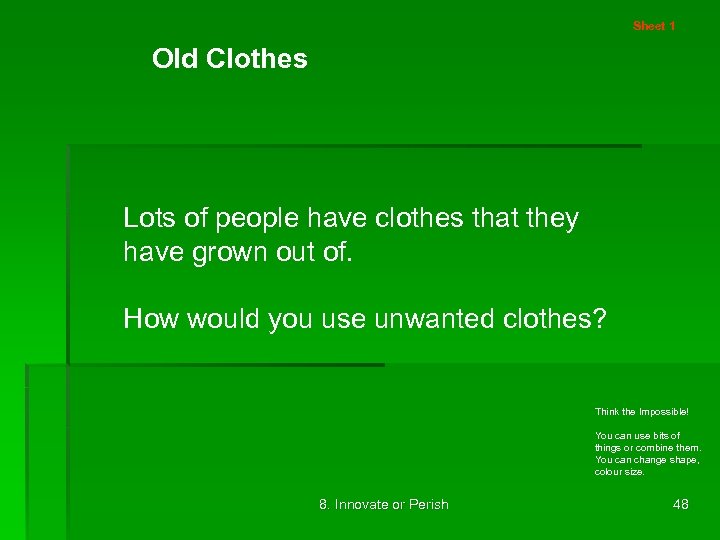 Sheet 1 Old Clothes Lots of people have clothes that they have grown out