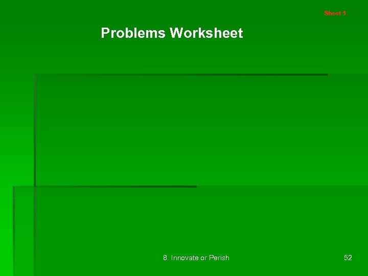 Sheet 5 Problems Worksheet 8. Innovate or Perish 52 