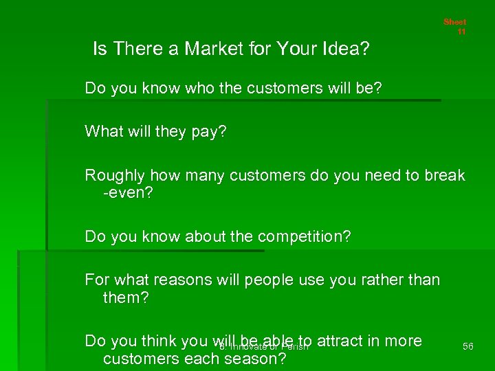 Sheet 11 Is There a Market for Your Idea? Do you know who the