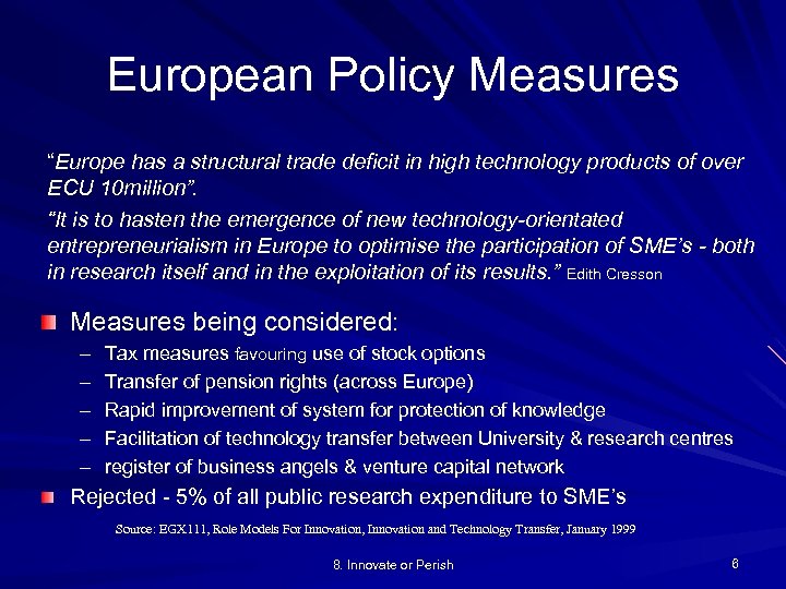 European Policy Measures “Europe has a structural trade deficit in high technology products of