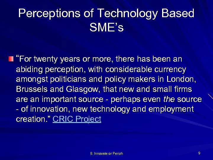 Perceptions of Technology Based SME’s “For twenty years or more, there has been an