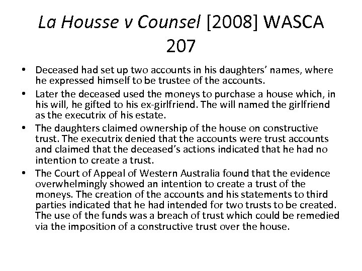 La Housse v Counsel [2008] WASCA 207 • Deceased had set up two accounts