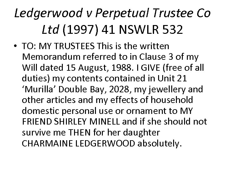 Ledgerwood v Perpetual Trustee Co Ltd (1997) 41 NSWLR 532 • TO: MY TRUSTEES