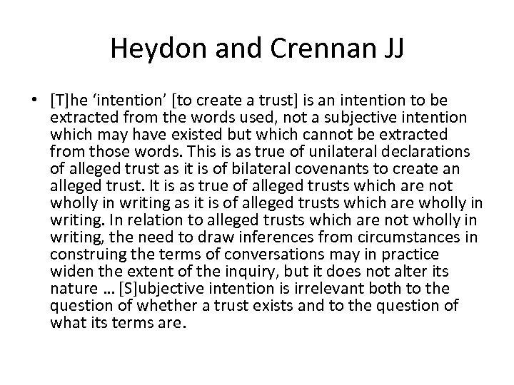 Heydon and Crennan JJ • [T]he ‘intention’ [to create a trust] is an intention