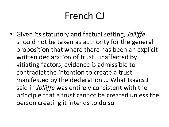 French CJ • Given its statutory and factual setting, Jolliffe should not be taken