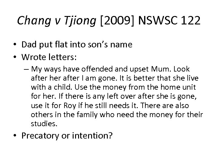 Chang v Tjiong [2009] NSWSC 122 • Dad put flat into son’s name •