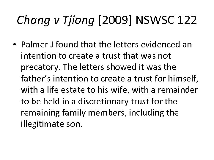 Chang v Tjiong [2009] NSWSC 122 • Palmer J found that the letters evidenced