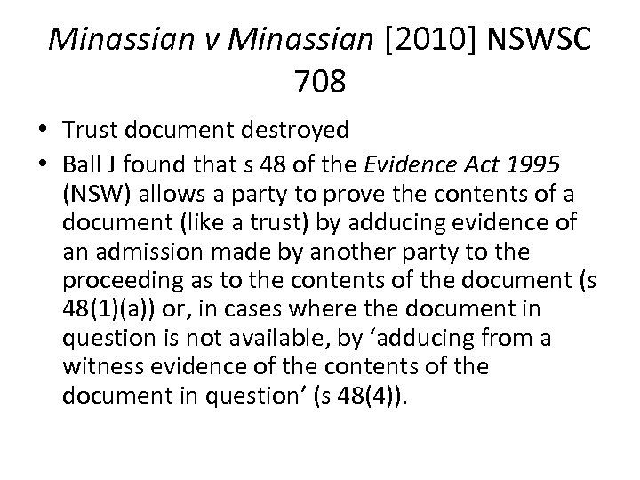 Minassian v Minassian [2010] NSWSC 708 • Trust document destroyed • Ball J found