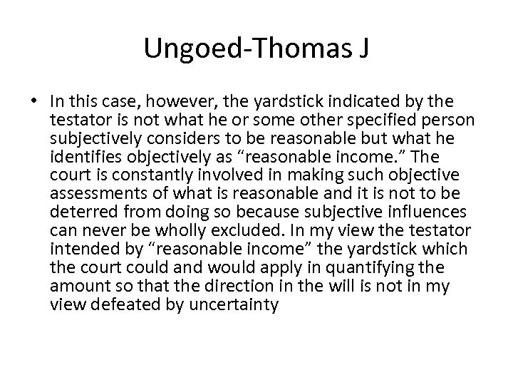 Ungoed Thomas J • In this case, however, the yardstick indicated by the testator