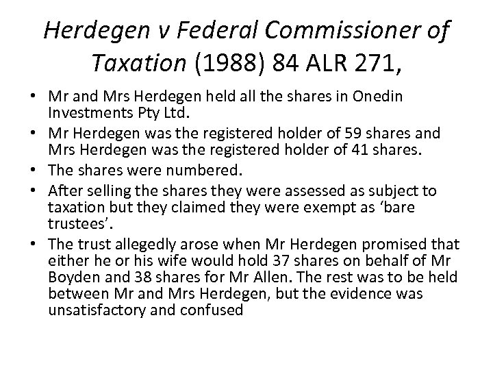 Herdegen v Federal Commissioner of Taxation (1988) 84 ALR 271, • Mr and Mrs