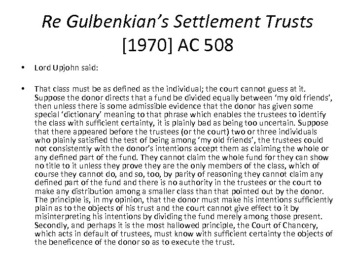 Re Gulbenkian’s Settlement Trusts [1970] AC 508 • Lord Upjohn said: • That class
