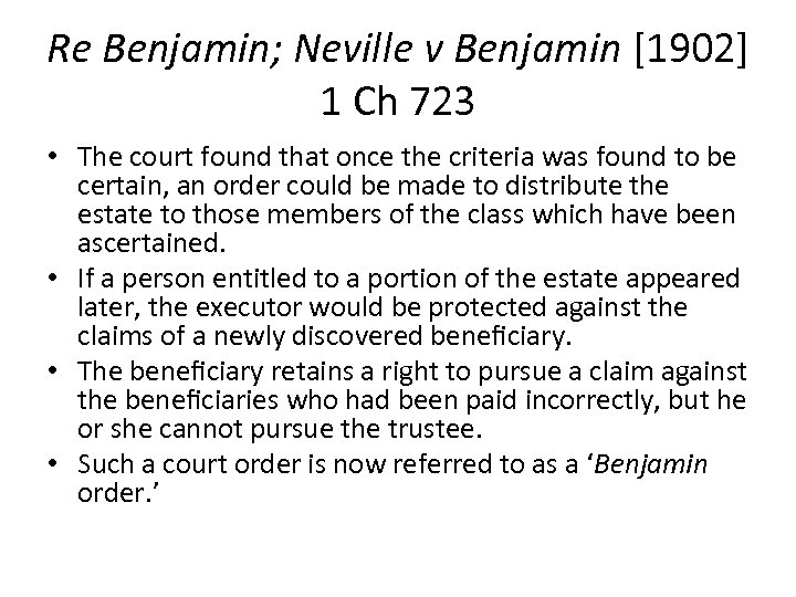 Re Benjamin; Neville v Benjamin [1902] 1 Ch 723 • The court found that