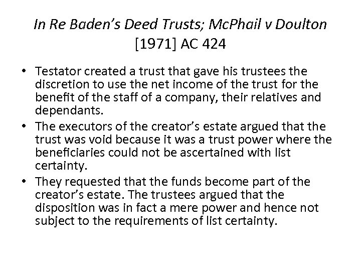 In Re Baden’s Deed Trusts; Mc. Phail v Doulton [1971] AC 424 • Testator
