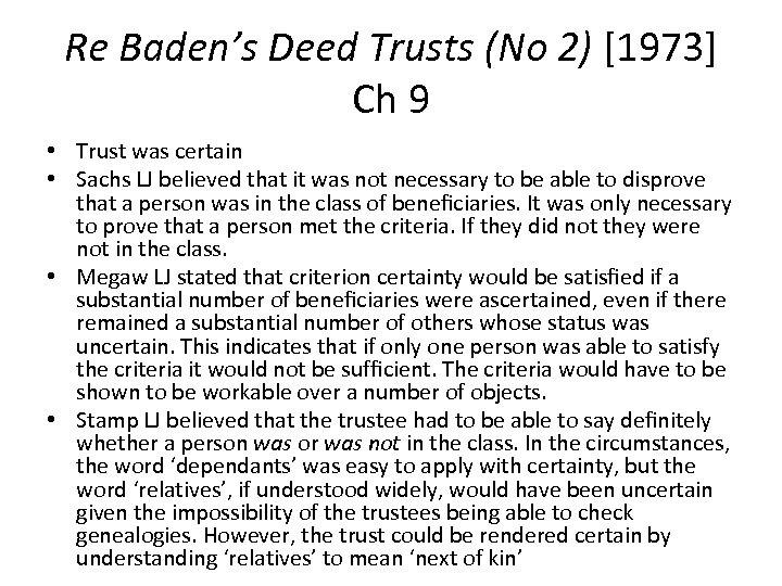 Re Baden’s Deed Trusts (No 2) [1973] Ch 9 • Trust was certain •