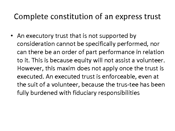 Complete constitution of an express trust • An executory trust that is not supported