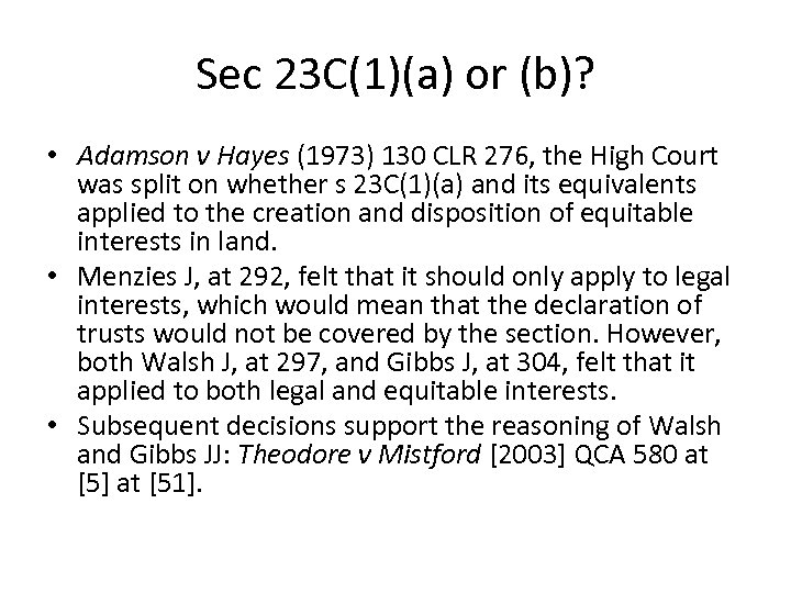 Sec 23 C(1)(a) or (b)? • Adamson v Hayes (1973) 130 CLR 276, the