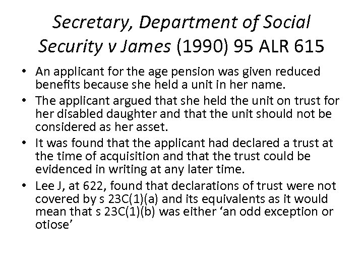 Secretary, Department of Social Security v James (1990) 95 ALR 615 • An applicant