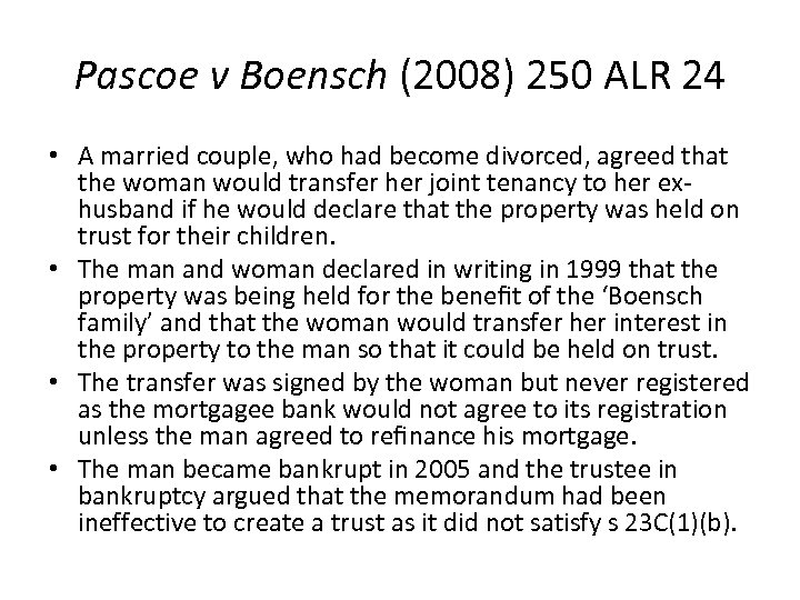 Pascoe v Boensch (2008) 250 ALR 24 • A married couple, who had become