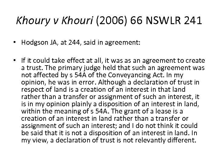 Khoury v Khouri (2006) 66 NSWLR 241 • Hodgson JA, at 244, said in
