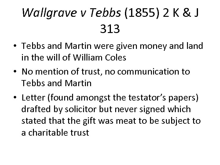 Wallgrave v Tebbs (1855) 2 K & J 313 • Tebbs and Martin were