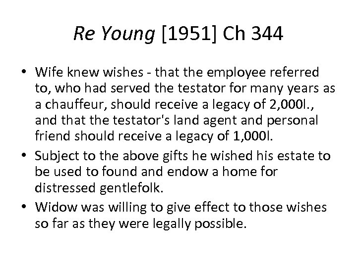 Re Young [1951] Ch 344 • Wife knew wishes that the employee referred to,
