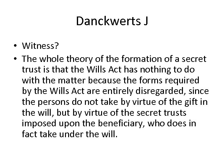 Danckwerts J • Witness? • The whole theory of the formation of a secret