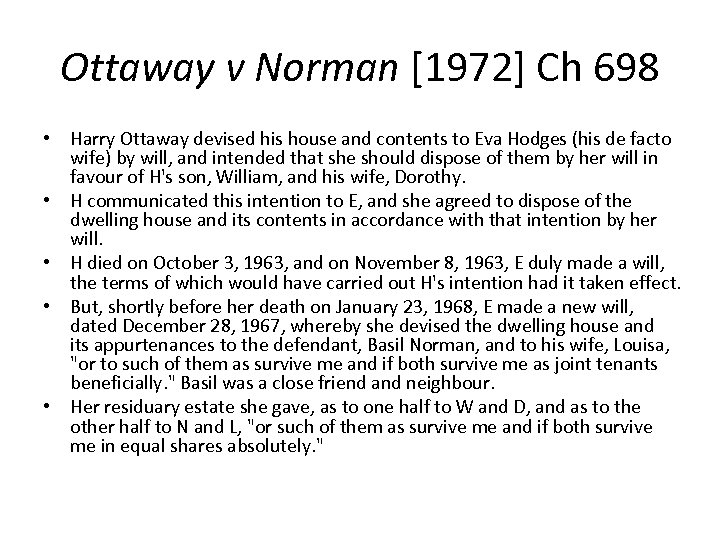 Ottaway v Norman [1972] Ch 698 • Harry Ottaway devised his house and contents