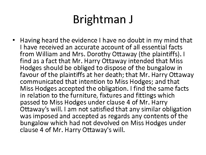 Brightman J • Having heard the evidence I have no doubt in my mind