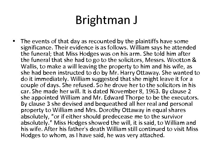 Brightman J • The events of that day as recounted by the plaintiffs have